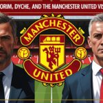 Amorim, Dyche, and the Manchester United Vision.